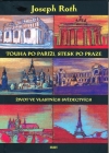 Joseph Roth - Touha po Pa��i, stesk po Praze 
