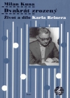 Milan Kuna - Dvakr�t zrozen� (�ivot a d�lo Karla Reinera)